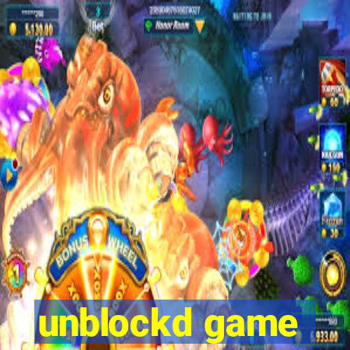 unblockd game