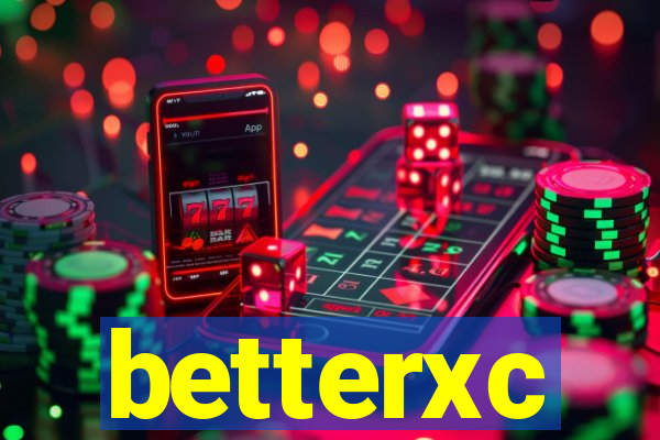 betterxc