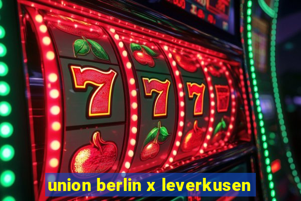 union berlin x leverkusen