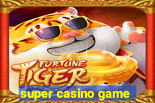 super casino game