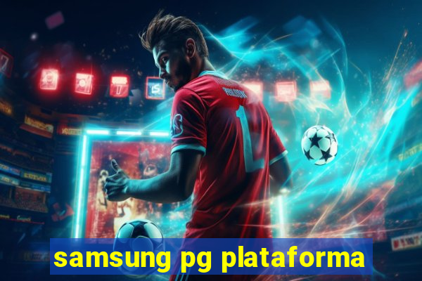 samsung pg plataforma