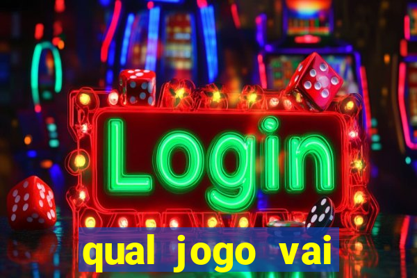 qual jogo vai passa hj na globo