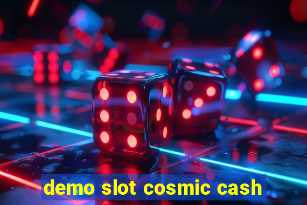 demo slot cosmic cash