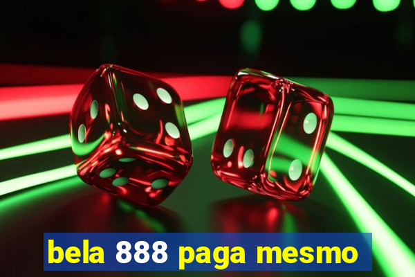 bela 888 paga mesmo