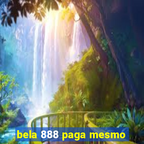 bela 888 paga mesmo