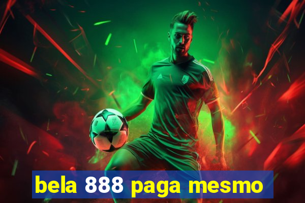 bela 888 paga mesmo