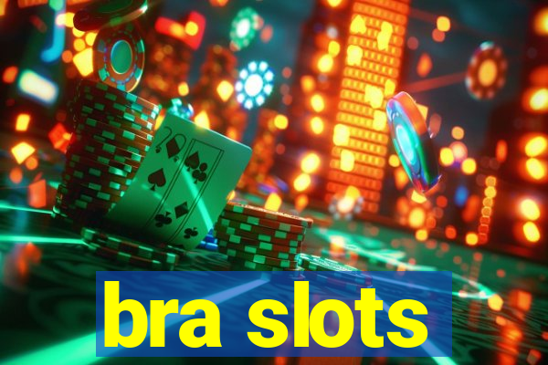 bra slots