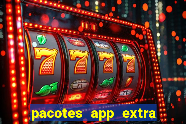 pacotes app extra tim beta