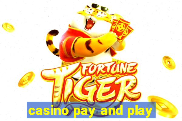 casino pay and play