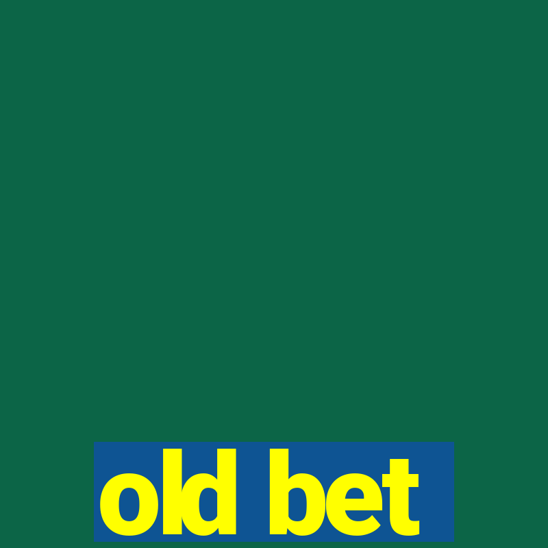 old bet