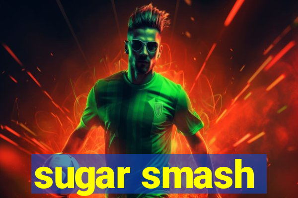 sugar smash