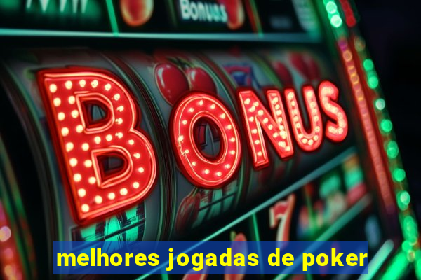 melhores jogadas de poker