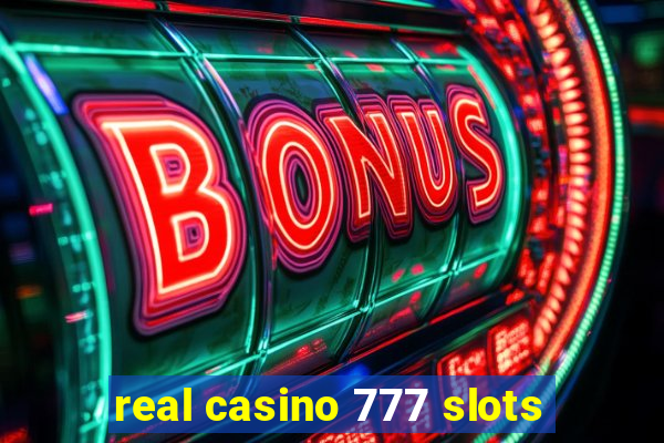 real casino 777 slots