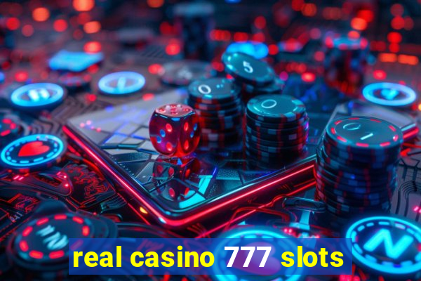 real casino 777 slots