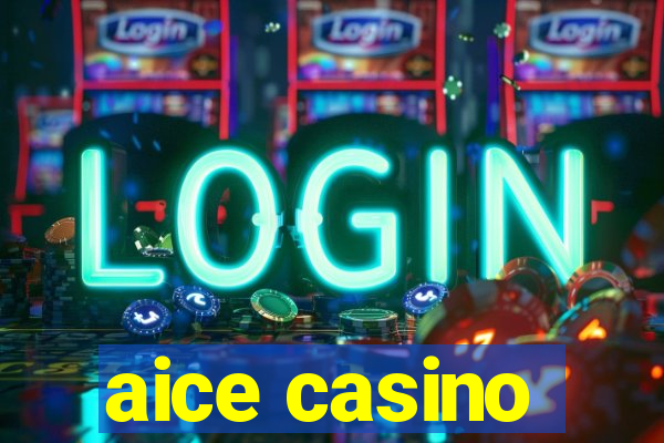 aice casino