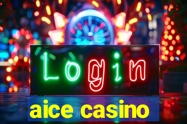 aice casino