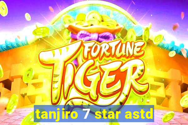 tanjiro 7 star astd