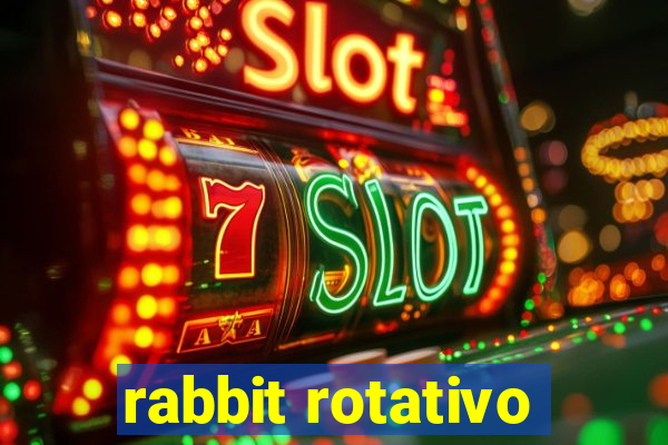 rabbit rotativo