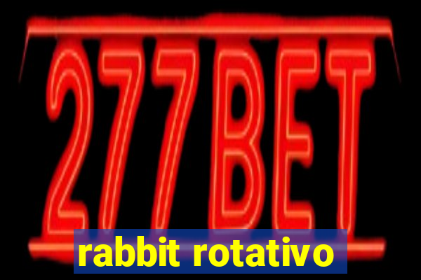 rabbit rotativo