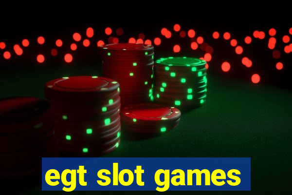 egt slot games