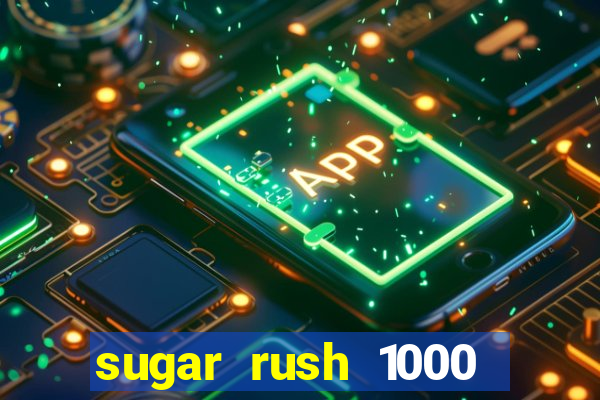 sugar rush 1000 demo pragmatic