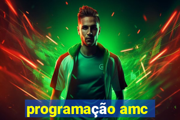 programação amc