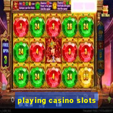 playing casino slots