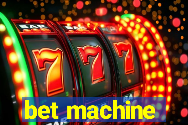 bet machine