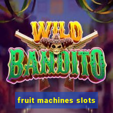 fruit machines slots