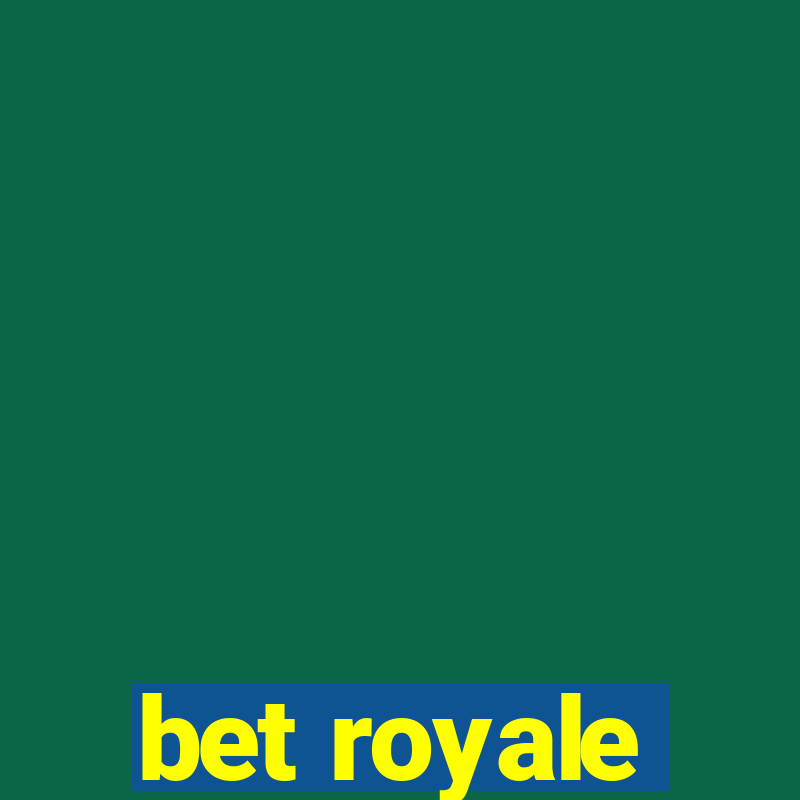 bet royale