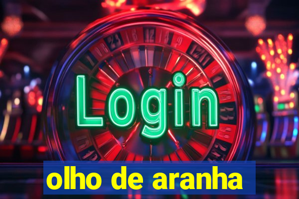 olho de aranha