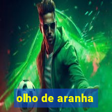 olho de aranha