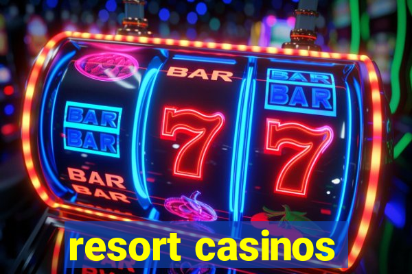 resort casinos