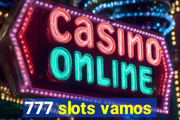 777 slots vamos