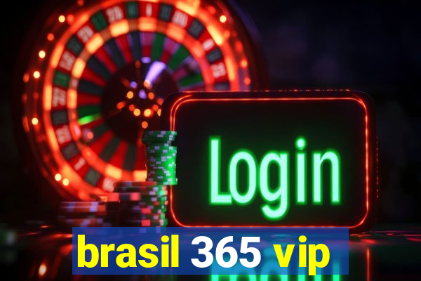 brasil 365 vip