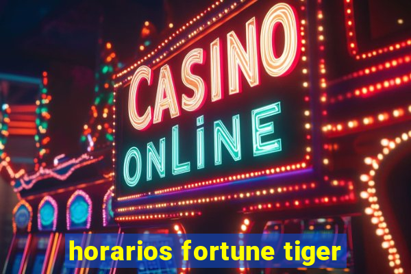 horarios fortune tiger