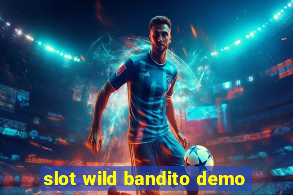 slot wild bandito demo