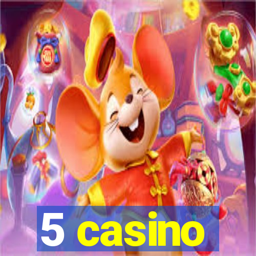 5 casino