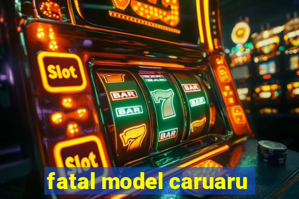 fatal model caruaru