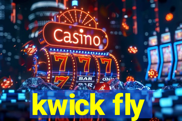 kwick fly