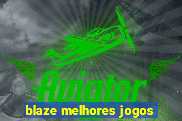 blaze melhores jogos