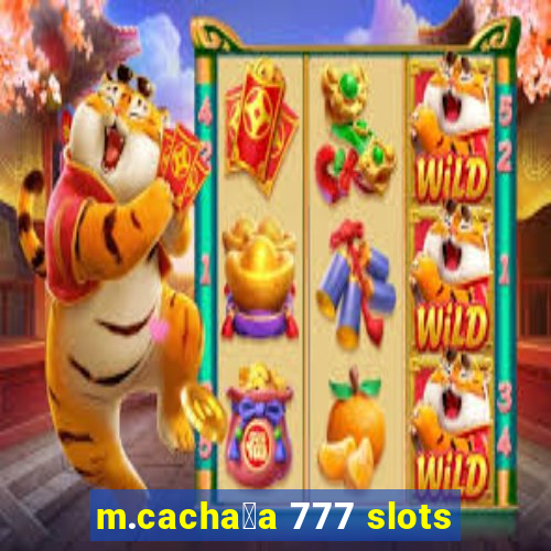 m.cacha莽a 777 slots