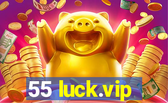 55 luck.vip