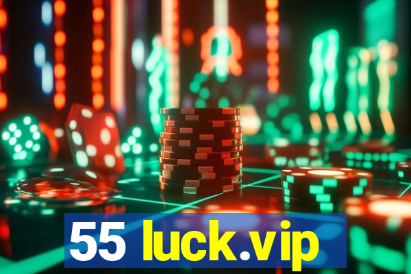 55 luck.vip