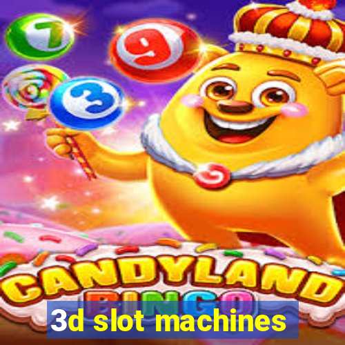 3d slot machines