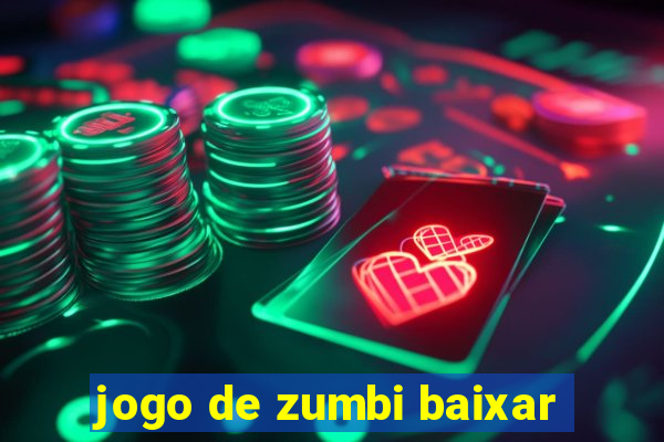 jogo de zumbi baixar