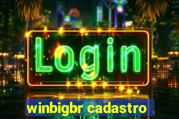 winbigbr cadastro