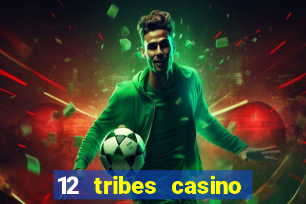 12 tribes casino promo code