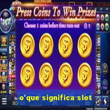 o'que significa slot