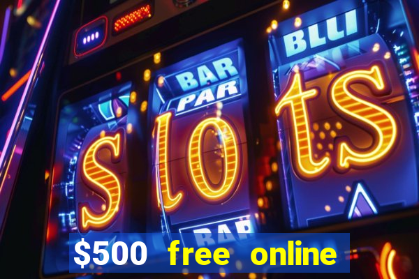 $500 free online casino bonus